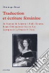 Traduction et écriture féminine. De Madame de Lafayette à Sibilla Aleramo, Renata Debenedetti et Rosetta Loy (à propos de «La princesse de Clèves») libro