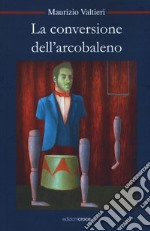 La conversione dell'arcobaleno libro