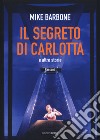 Il segreto di Carlotta e altre storie libro