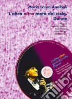 L'altra altra metà del cielo. Donne. Con DVD video libro