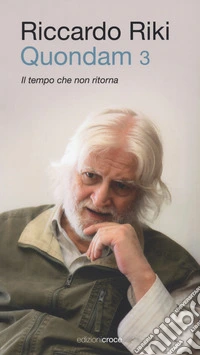 Quondam. Il tempo che non ritorna. Vol. 3 libro