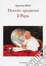 Dovette sposarmi il papa libro