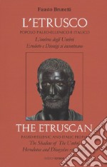 L'etrusco: popolo paleo-ellenico e italico. L'ombra degli Umbri: Erodoto e Dionigi si incontrano. Ediz. italiana e inglese libro