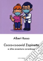 Cocco-cooovid Zapinette e altre avventure carambose. Ediz. plastificata libro