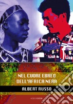 Nel cuore ebreo dell'Africa nera libro