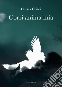 Corri anima mia