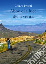 Abby e la luce della verità libro