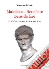 Malefatte - benefatte. Bene da fare. Corbellerie e amenità sociopolitiche libro