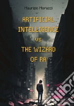 Artificial intelligence v/s the wizard of RA libro