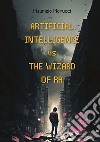 Artificial intelligence v/s the wizard of RA libro