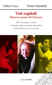 Vizi capitali. Dietro le quinte del Vaticano libro