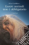 Essere normali non è obbligatorio. Caro Gian libro