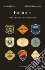 Emporio. Tutto quello che non trovi altrove libro