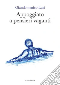 Appoggiato a pensieri vaganti libro