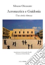 Aeronautica e Guidonia. Una storia rimossa libro