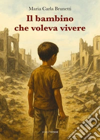 Il bambino che voleva vivere libro