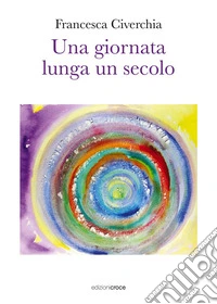 Una giornata lunga un secolo libro