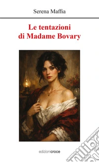 Le tentazioni di Madame Bovary libro