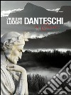 Viaggio nei luoghi danteschi in Toscana. Ediz. italiana e inglese libro