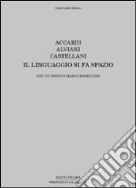 Accardi, Alviani, Castellani. Il linguaggio si fa spazio. Ediz. italiana e inglese libro