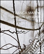 Franca Marini. Universal language. Ediz. italiana e inglese