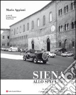 Mario Appiani. Siena allo specchio 1968-1980. Ediz. italiana e inglese libro