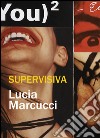 Supervisiva. Lucia Marcucci. Ediz. italiana e inglese libro