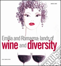 Emilia and Romagna: lands of wine and diversity