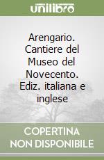 Arengario. Cantiere del Museo del Novecento. Ediz. italiana e inglese