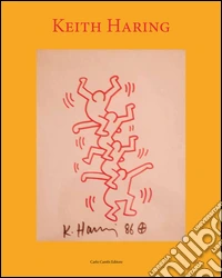 Keith Haring. Ediz. illustrata