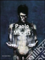 Paolo Maggis. Ediz. multilingue libro