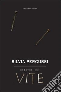 Silvia Percussi. Giro di vite. Ediz. illustrata libro