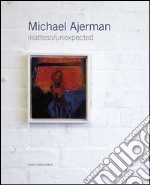 Michael Ajerman. Inatteso/unexpected libro