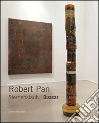 Robert Pan. Sternenstaub/Quasar. Ediz. italiana e inglese libro