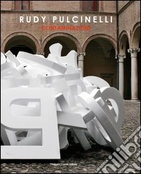 Rudy Pulcinelli. Contaminazioni. Ediz. illustrata libro