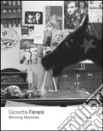 Giosetta Fioroni. Memorie allo specchio. Ediz. italiana e inglese libro