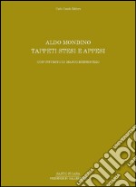 Aldo Mondino. Tappeti stesi e appesi. Ediz. illustrata libro