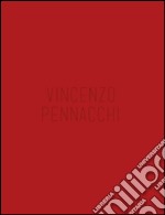 Vincenzo Pennacchi. Ediz. multilingue libro