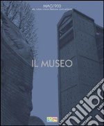 MAGI'900. Il museo. Arte, cultura, scienza, filantropia, sport, ambiente. Ediz. multilingue libro