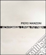 Piero Manzoni. Achromes: linea infinita libro