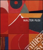 Walter Fusi. Ediz. multilingue libro