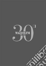 Mazzoleni 1986-2016. 30 anni d'arte. 30 artisti italiani. Ediz. italiana e inglese libro