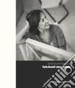 Carla Accardi timeless-Carla Accardi senza passato. Ediz. bilingue libro