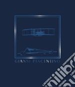 Gianni Piacentino. Works 1965-2017. Catalogo della mostra. Ediz. italiana e inglese libro