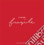 Ria Lussi. Fragile. Ediz. italiana e inglese libro