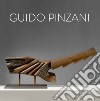 Guido Pinzani. La forma nel tempo della forma. Ediz. italiana e inglese libro