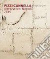 Pizzi Cannella. Almanacco Napoli 2019. Ediz. illustrata libro