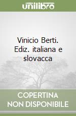 Vinicio Berti. Ediz. italiana e slovacca