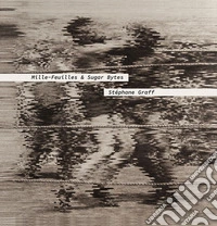 Stéphane Graff. Mille-Feuilles & Sugar Bytes