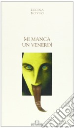 Mi manca un venerdì libro